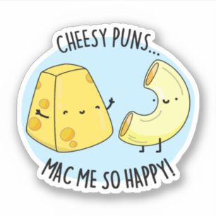 Cheesy Puns Mac Me so glücklich Funny Food Puff Aufkleber