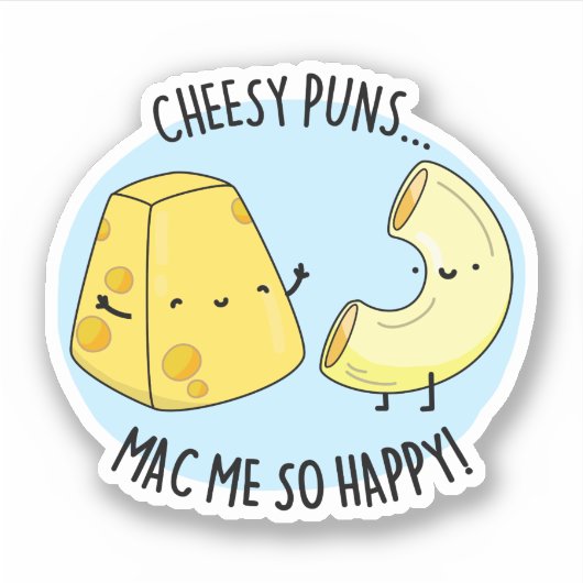 Cheesy Puns Mac Me so glücklich Funny Food Puff Aufkleber (Vorderseite)
