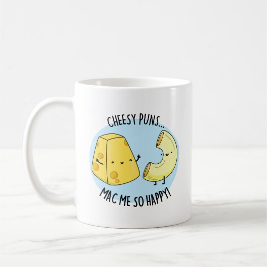 Cheesy Puns Mac Me so glücklich Funny Food Puff Kaffeetasse (Links)