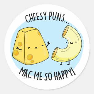 Cheesy Puns Mac Me so glücklich Funny Food Puff Runder Aufkleber