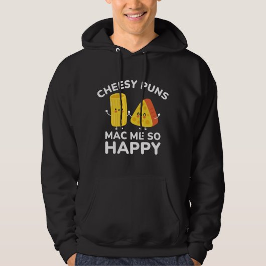 Cheesy Puns Mac Me so glücklich Hoodie (Vorderseite)