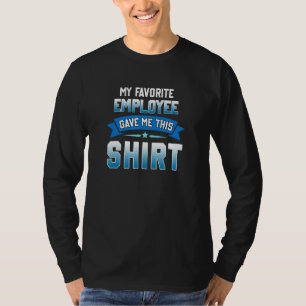 Chef Arbeitgeber Direktor Mein Lieblingskräfte gab T-Shirt