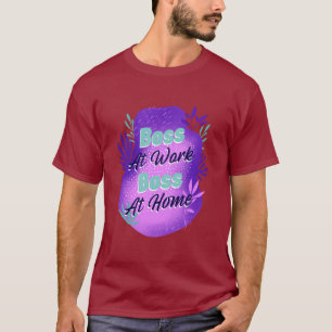 Chef bei der Arbeit Chef zu Hause Arbeitsmutter T- T-Shirt