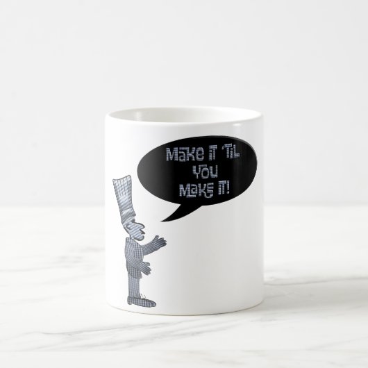 Chef make it 'til you make it.  kaffeetasse (Mittel)