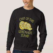 Chef Of This Lemonade Stand Lemonade Business Sweatshirt (Vorderseite)