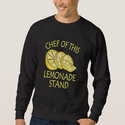 Chef Of This Lemonade Stand Lemonade Business Sweatshirt (Vorderseite)