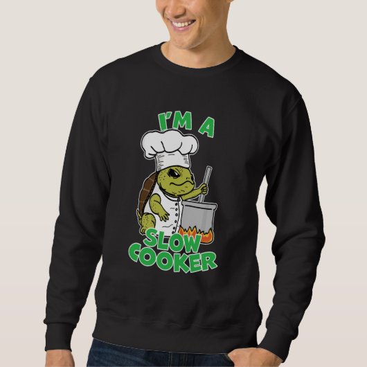 Chef Tortoise Turtle Dad Joke Pun I'm A Slow Cooke Sweatshirt (Vorderseite)