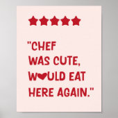 Chef Was Cute Would Eat Here Again Poster (Vorne)