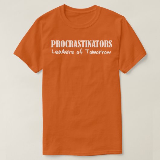 Chefs der Verschleppenden von Tomorrow Funny Lazy T-Shirt (Design vorne)