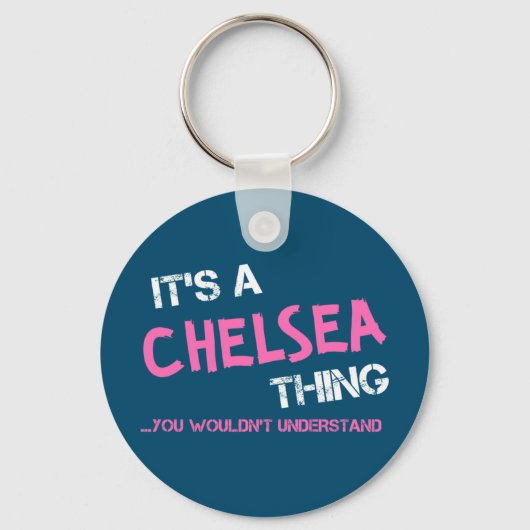 Chelsea, was man nicht verstehen würde schlüsselanhänger (Vorderseite)