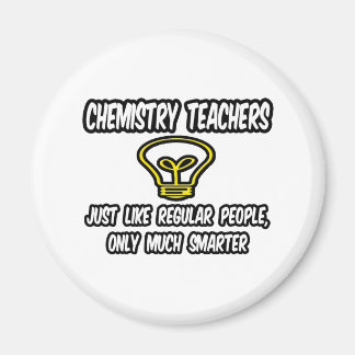 Chem Lehrer... Regelmäßige Leute, nur klüger Magnet