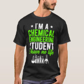Chemical Engineering Student Future Chemical Engin T-Shirt (Vorderseite)