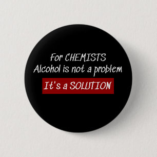 Chemie Alkohol Lösung Chemie Joke Button