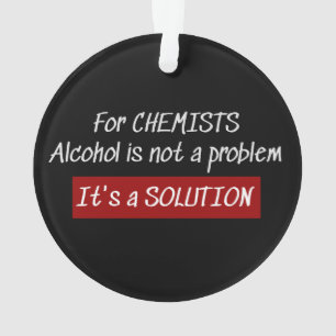 Chemie Alkohol Lösung Chemie Joke Ornament