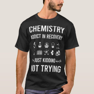 Chemie Chemiker Chemisches Labor Experiment T-Shirt