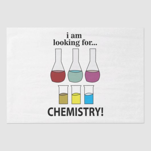 Chemie Funny Ich suche Chemie Seidenpapier (Vorderseite)
