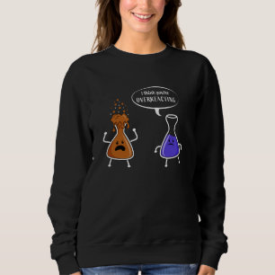 Chemie Gift Funny Geeky Chemical puff Sweatshirt
