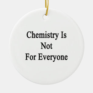 Chemie ist nicht für jeder keramik ornament