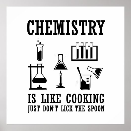 Chemie ist wie das Kochen lustiger Chemie-Zitate Poster (Vorne)