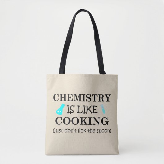 Chemie ist wie das Kochen lustiger Chemie-Zitate Tasche (Vorderseite)