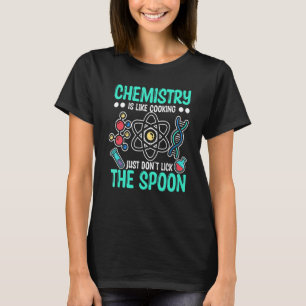 Chemie ist wie Kochen Chemiker Nerd T-Shirt