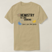Chemie ist wie Kochen Funny 3 T-Shirt (Design vorne)