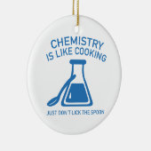 Chemie ist wie Kochen Keramik Ornament (Rechts)