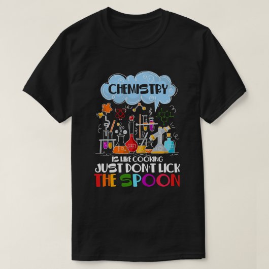 Chemie ist wie Kochen, lecken Sie einfach nicht Lö T-Shirt (Design vorne)