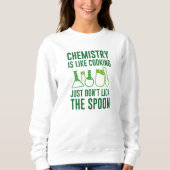Chemie ist wie Kochen Sweatshirt (Vorderseite)