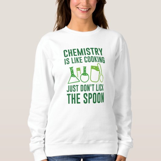 Chemie ist wie Kochen Sweatshirt (Vorderseite)