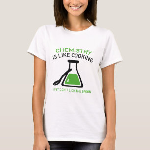 Chemie ist wie Kochen T-Shirt