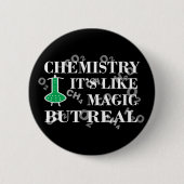 Chemie ist wie Magie, aber real Button (Vorderseite)