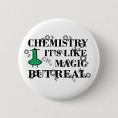 Chemie ist wie Magie, aber real Button (Vorderseite)