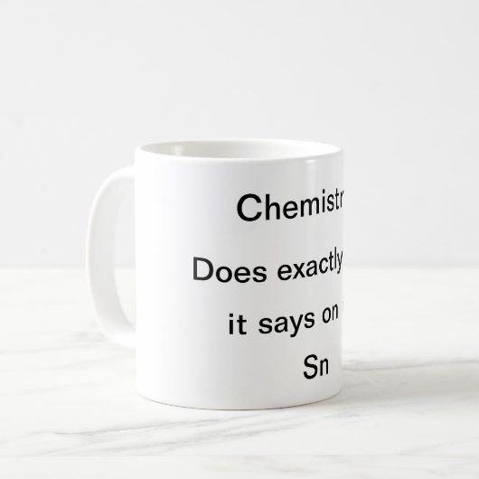 Chemie tut genau, was sie sagt kaffeetasse (Vorderseite Links)