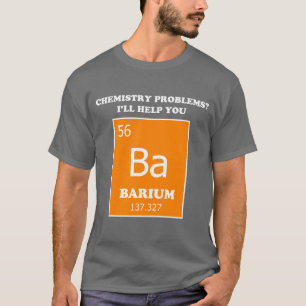 Chemie-Tutor Barium-Wortspiel T-Shirt