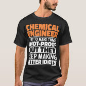 Chemieingenieur, den ich versuche, die Dinge zu er T-Shirt (Vorderseite)