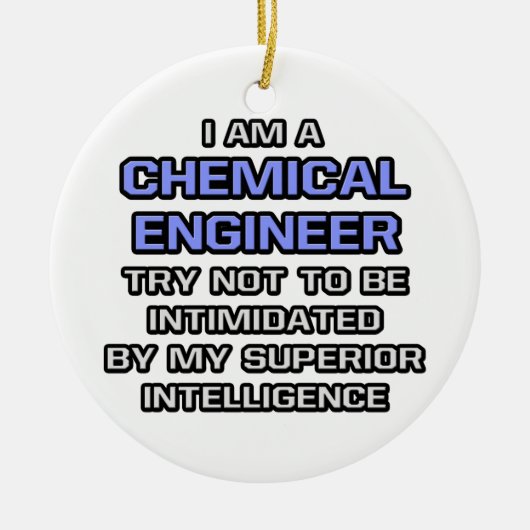 Chemieingenieur Joke ... Überlegene Intelligenz Keramik Ornament (Vorne)