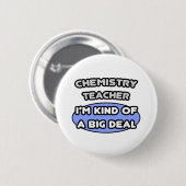Chemielehrer ... Eine Art Big Deal Button (Vorne & Hinten)