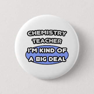 Chemielehrer ... Eine Art Big Deal Button