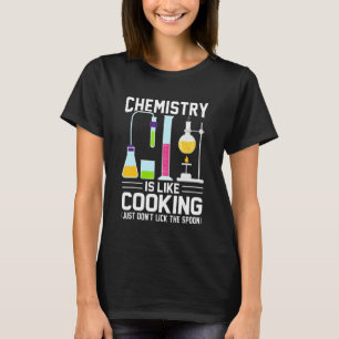 Chemielehrer ist wie Kochen, aber nicht lockern T-Shirt