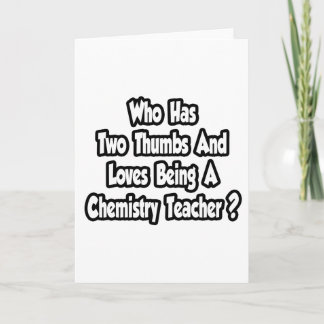 Chemielehrer Joke... zwei Daumen Karte