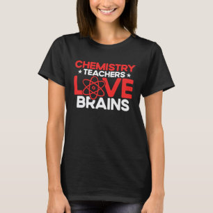 Chemielehrer lieben Gehirne Chemiker Chemische Sze T-Shirt