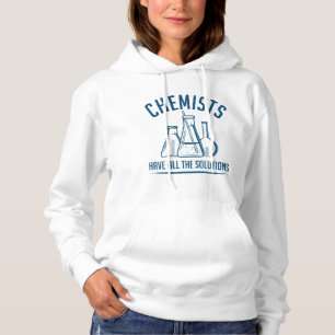 Chemiker haben alle Lösungen Hoodie