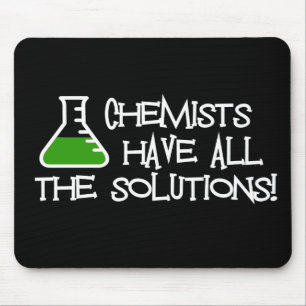 Chemiker haben alle Lösungen Mousepad