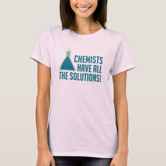 Chemiker haben alle Lösungen T-Shirt (Vorderseite)