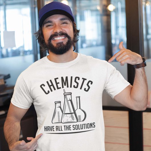 Chemiker haben alle Lösungen T-Shirt