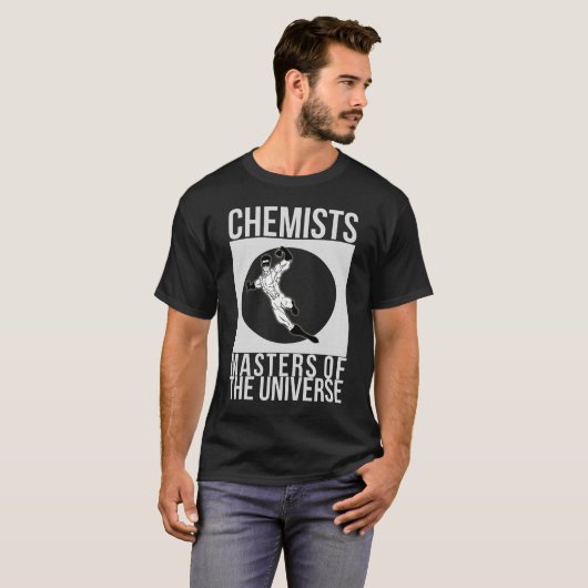 "Chemiker: Meister des Universums" Umarbeitung T-Shirt (Vorne ganz)