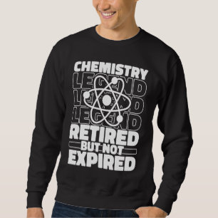 Chemiker Pensionierter Wissenschaftler Student Leh Sweatshirt