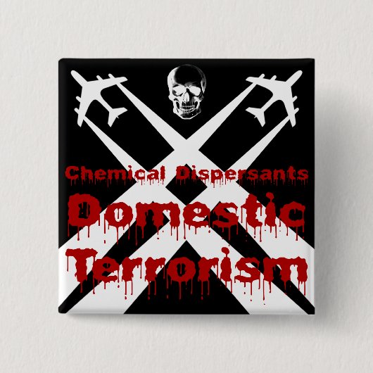 Chemische Dispersionsmittel sind häuslicher Terror Button (Vorderseite)