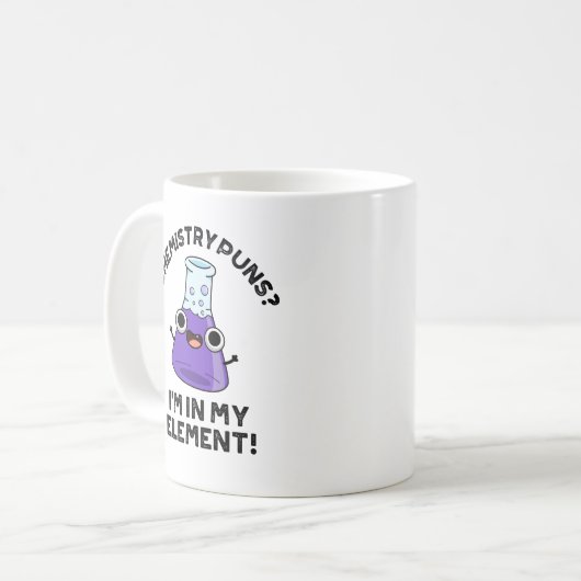 Chemische Puns, die ich in meinem Element Chemical Kaffeetasse (Vorderseite Links)